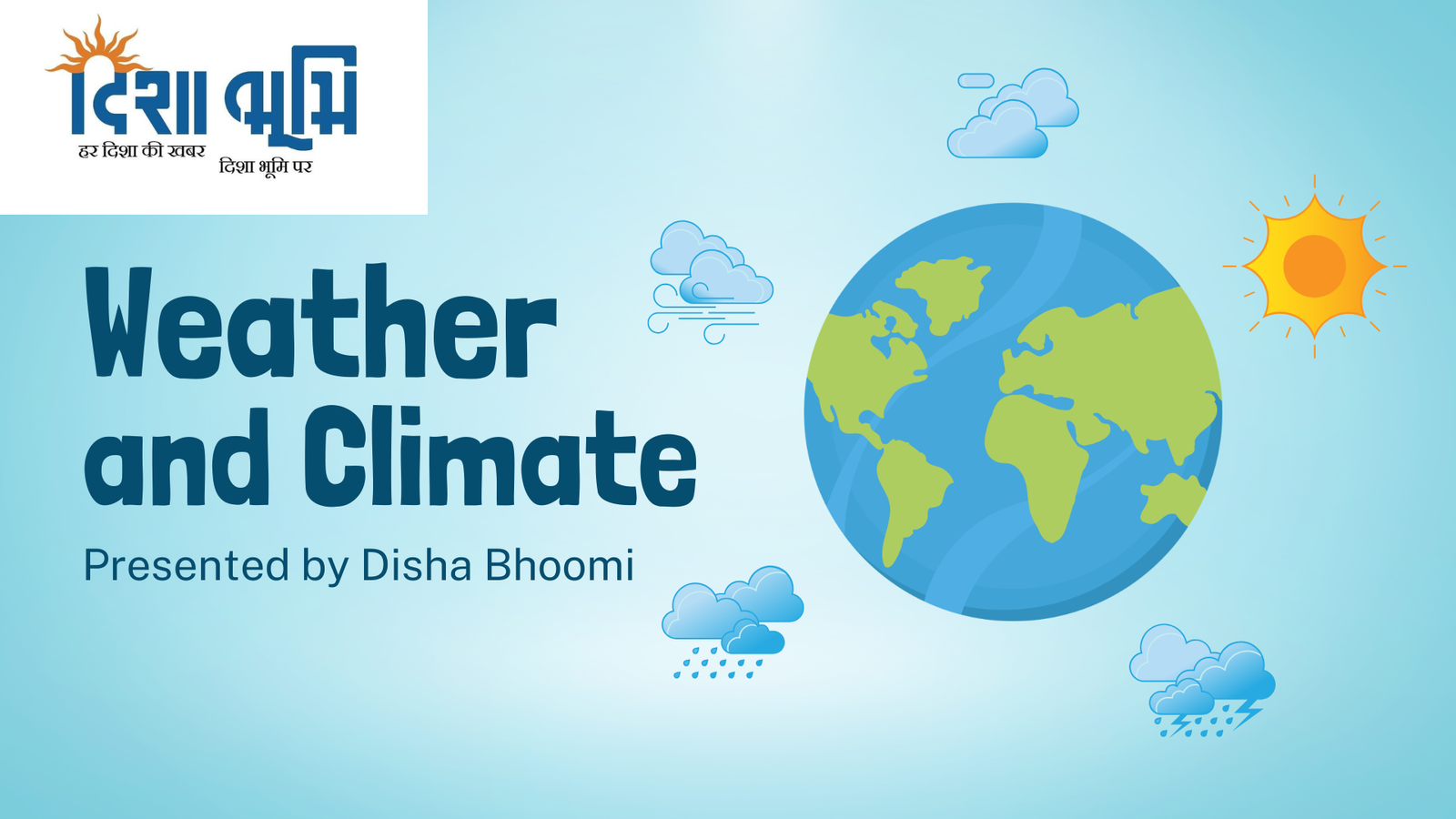 Disha Bhoomi news Weather Report